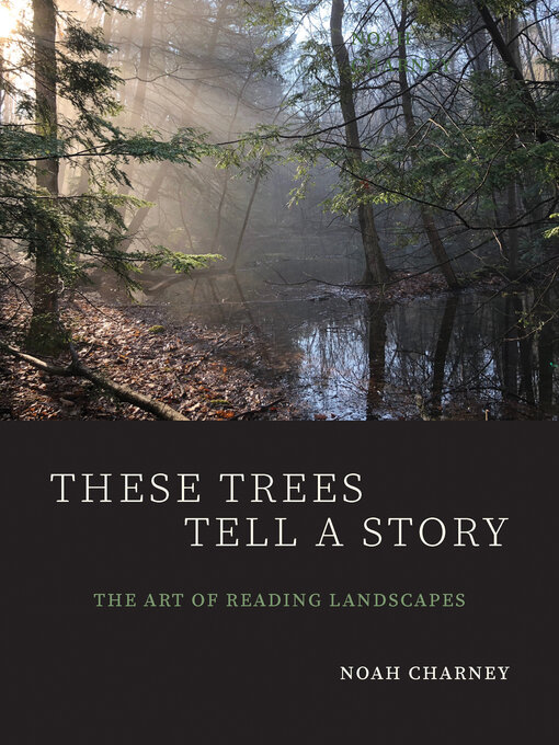 Title details for These Trees Tell a Story by Noah Charney - Available